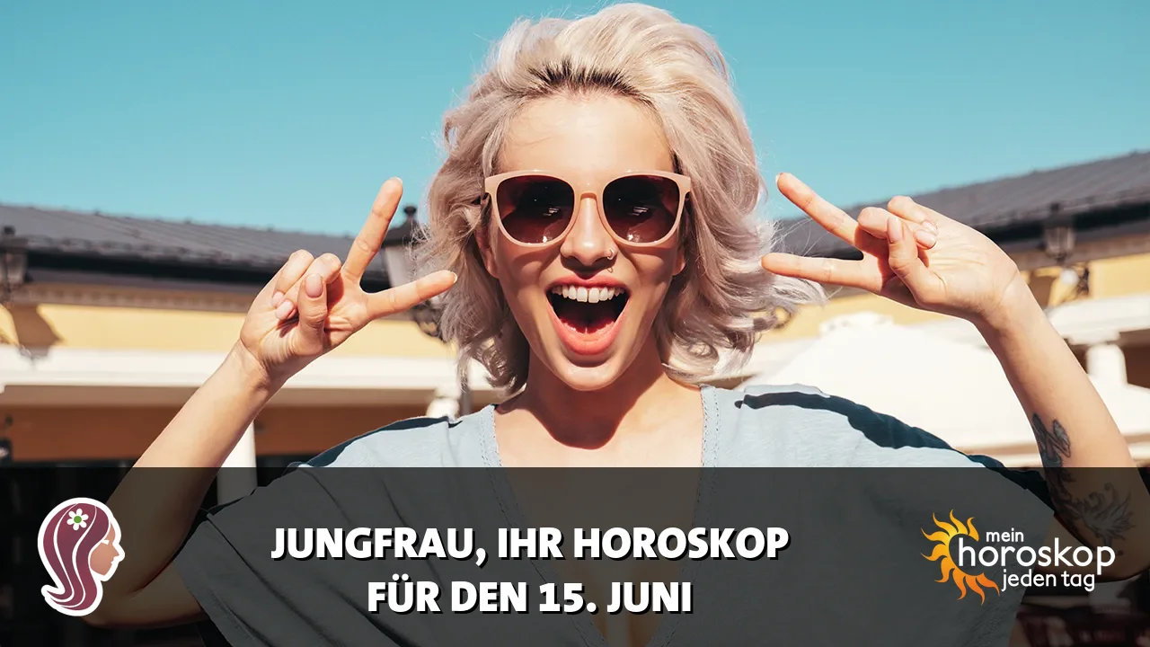 Horoscope Jungfrau du Montag, 15. Juni 2026