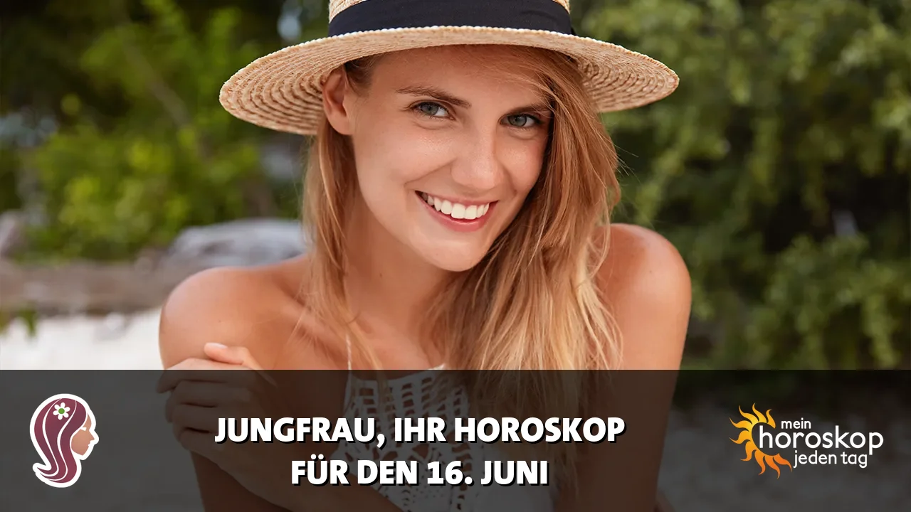 Horoscope Jungfrau du Dienstag, 16. Juni 2026