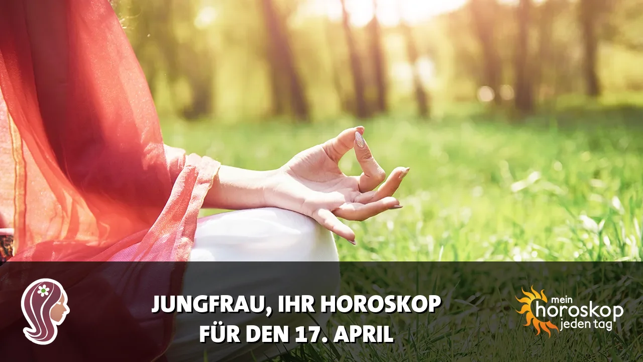 Horoscope Jungfrau du Freitag, 17. April 2026