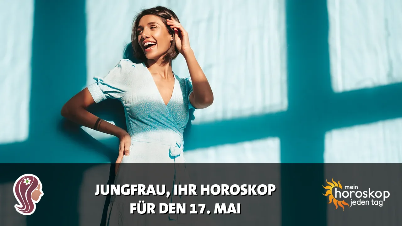 Horoscope Jungfrau du Sonntag, 17. Mai 2026