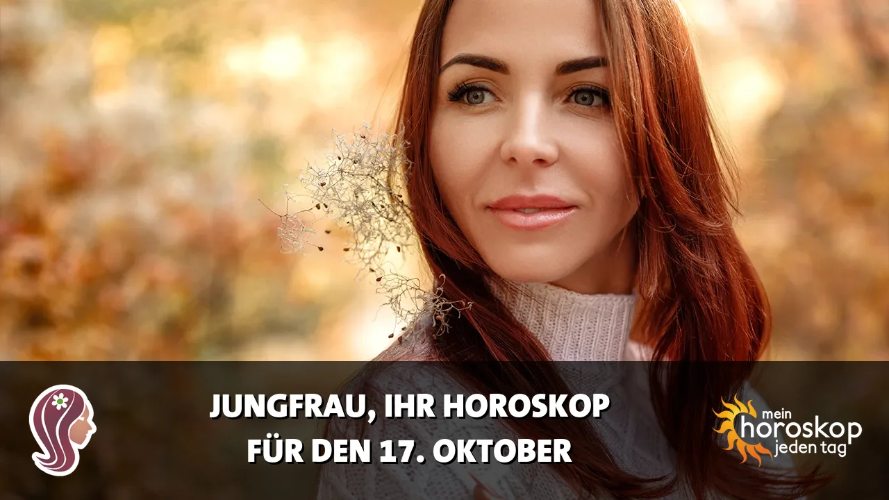 Horoscope Jungfrau du Samstag, 17. Oktober 2026