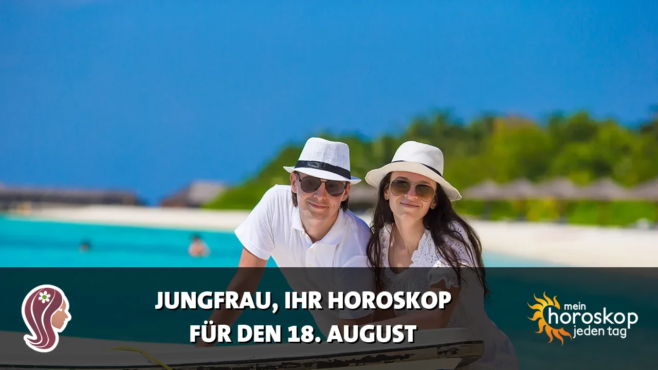 Horoscope Jungfrau du Dienstag, 18. August 2026