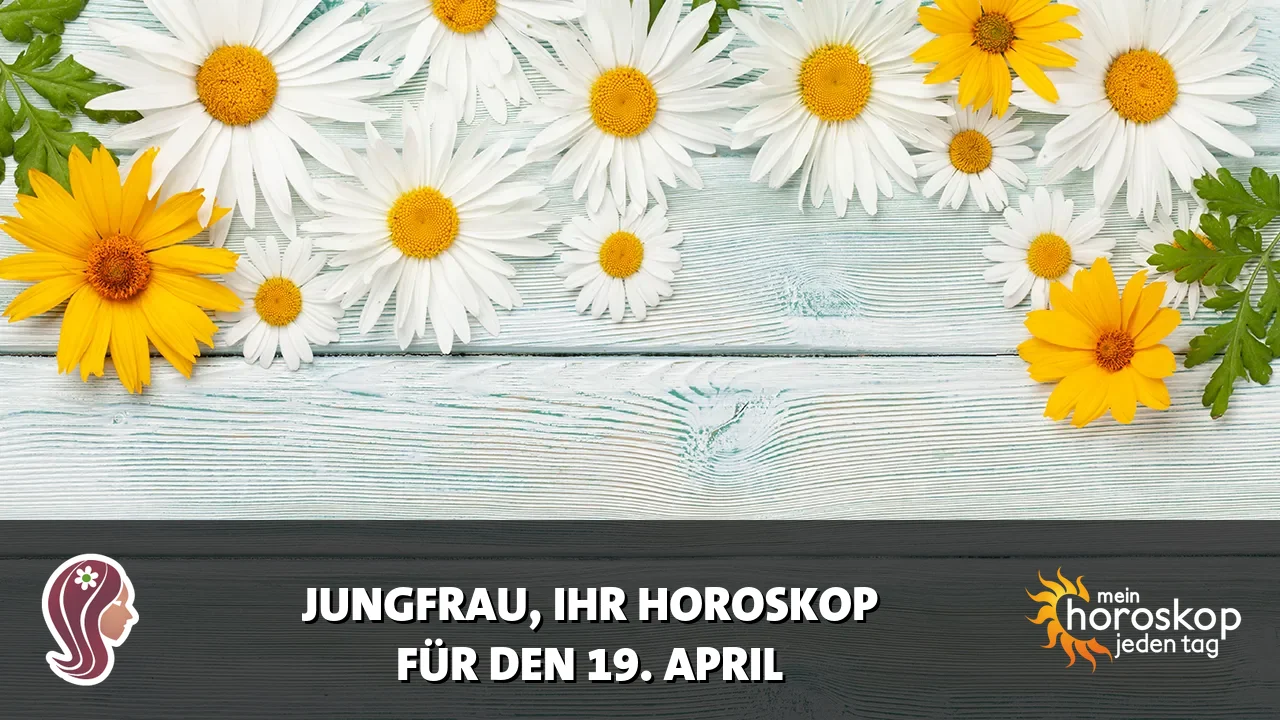 Horoscope Jungfrau du Sonntag, 19. April 2026