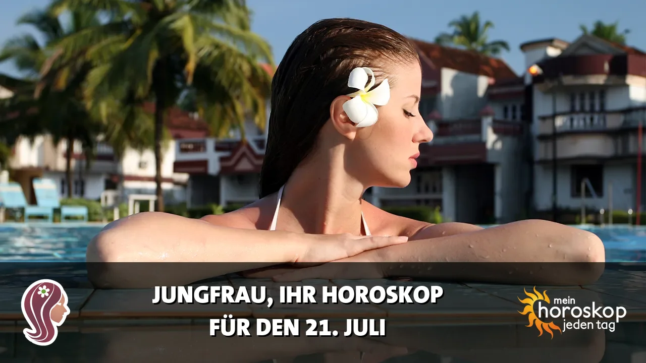Horoscope Jungfrau du Dienstag, 21. Juli 2026