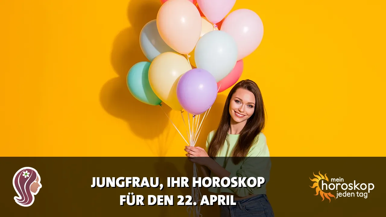Horoscope Jungfrau du Mittwoch, 22. April 2026