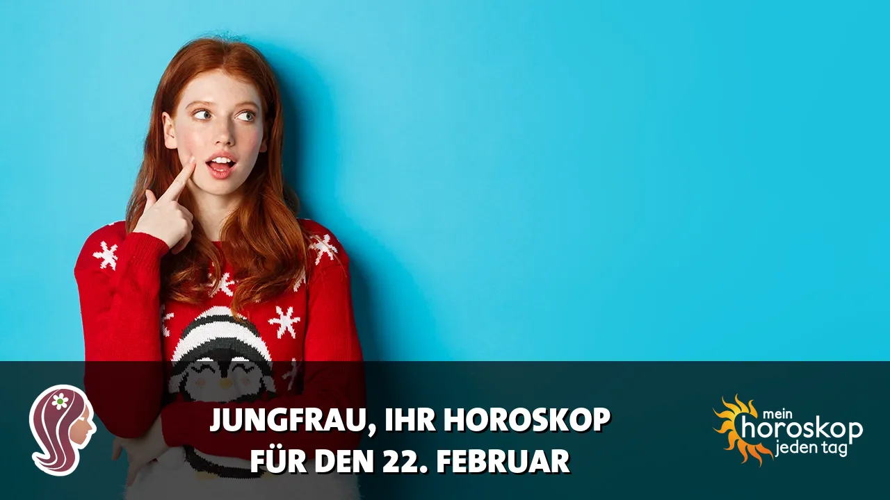 Horoscope Jungfrau du Sonntag, 22. Februar 2026