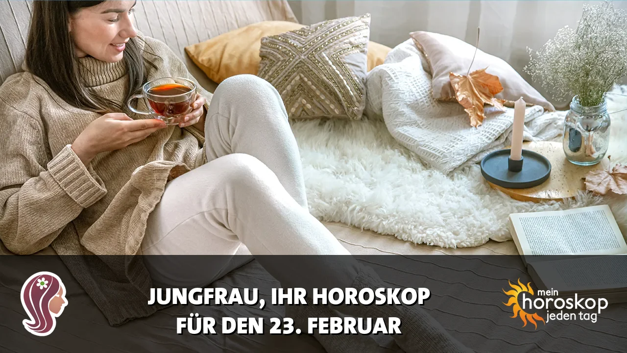 Horoscope Jungfrau du Montag, 23. Februar 2026