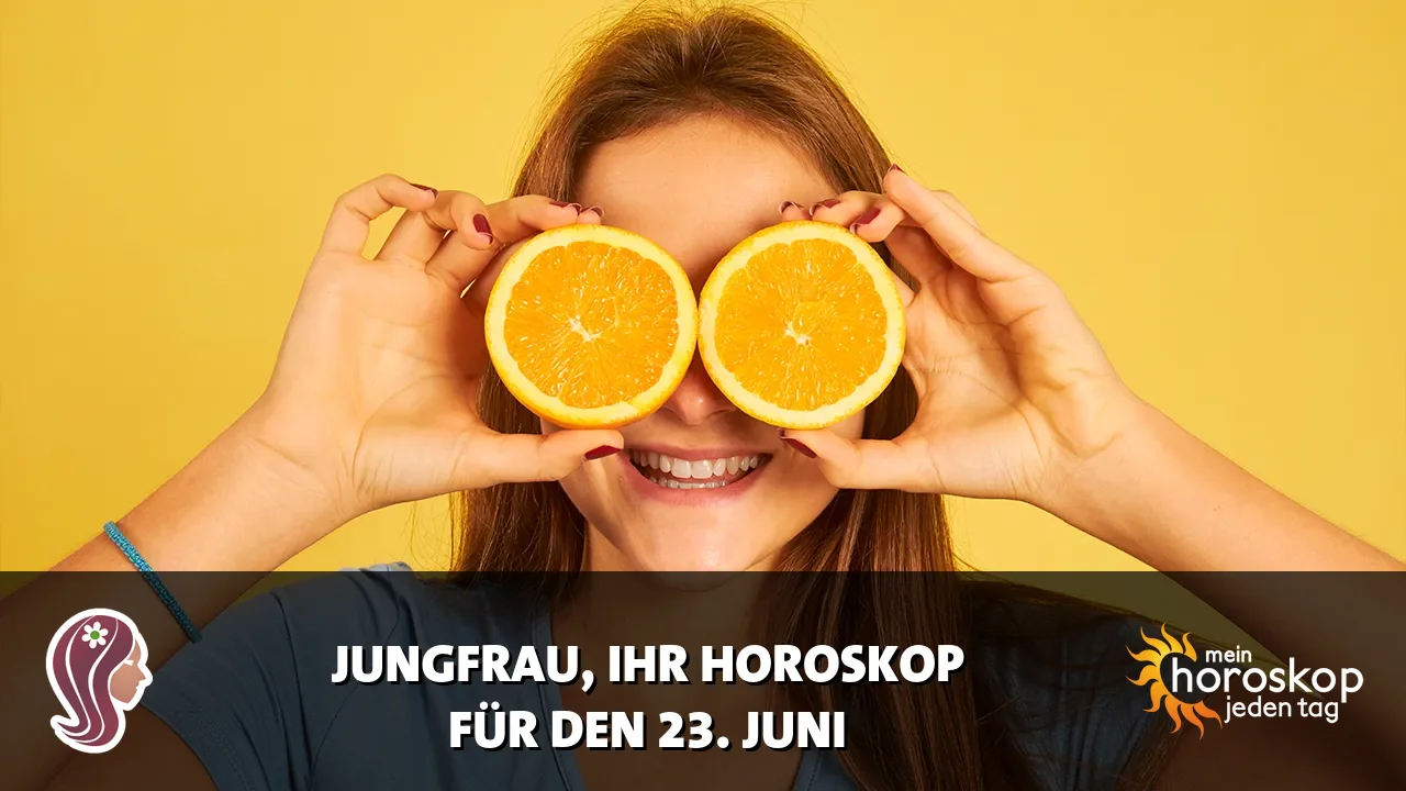 Horoscope Jungfrau du Dienstag, 23. Juni 2026