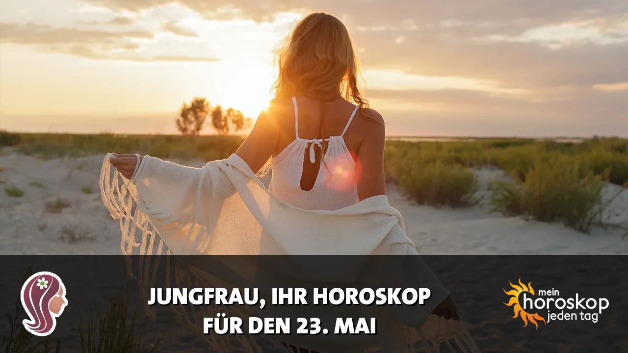 Horoscope Jungfrau du Samstag, 23. Mai 2026