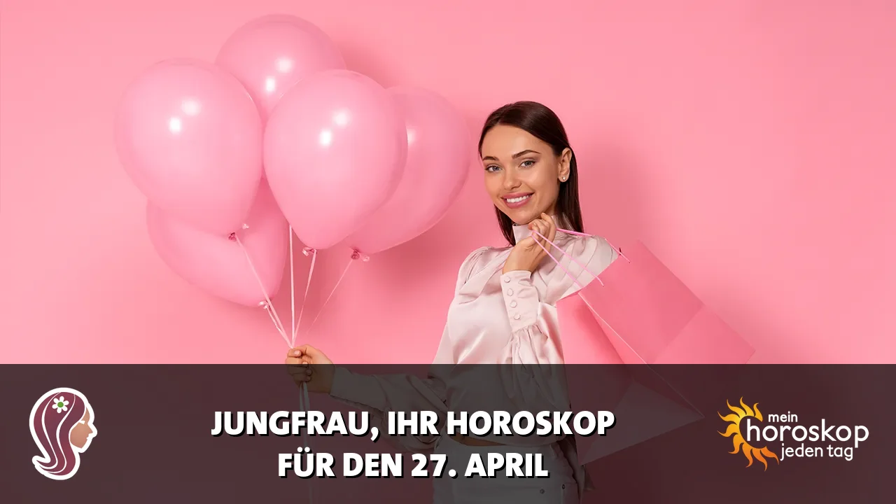 Horoscope Jungfrau du Montag, 27. April 2026