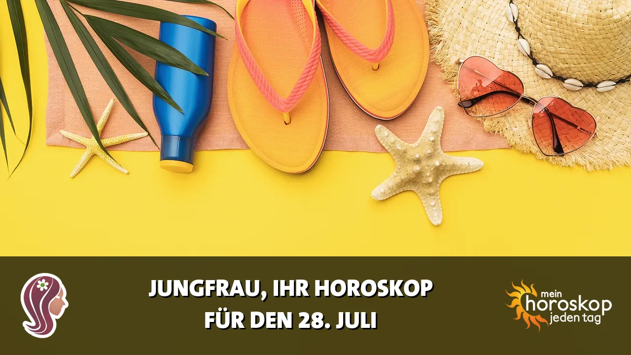 Horoscope Jungfrau du Dienstag, 28. Juli 2026
