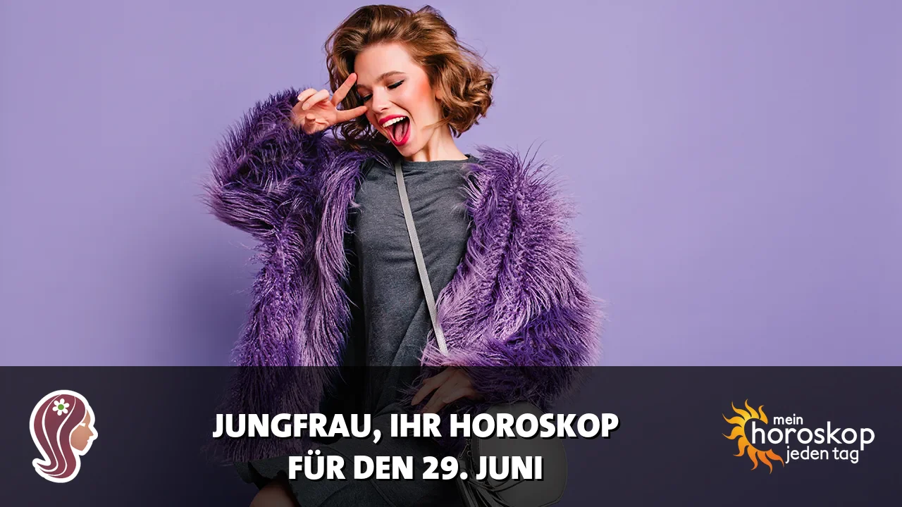 Horoscope Jungfrau du Montag, 29. Juni 2026