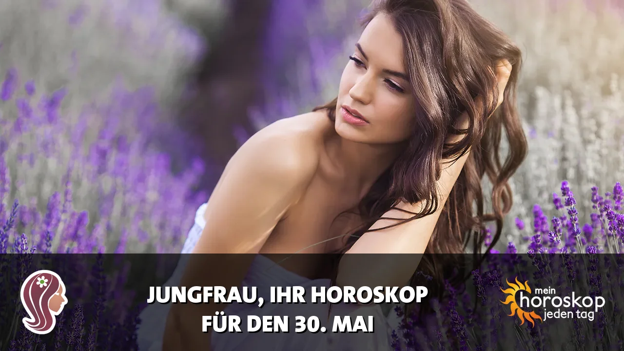 Horoscope Jungfrau du Samstag, 30. Mai 2026