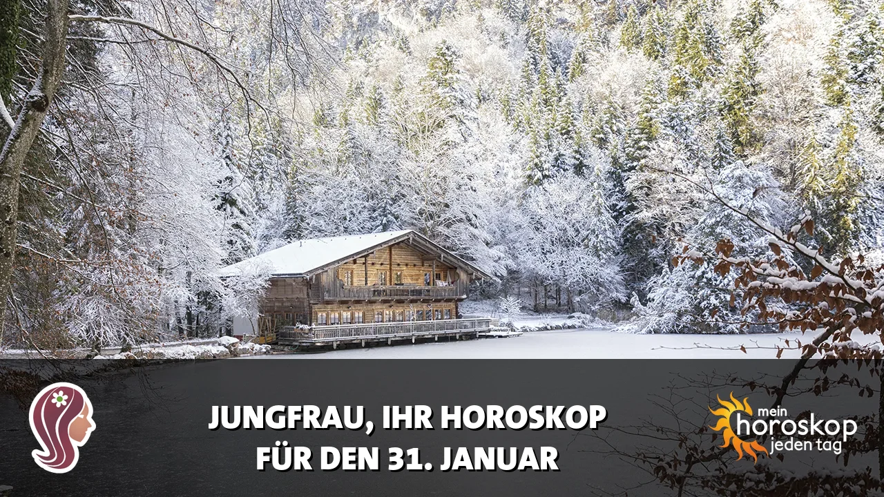 Horoscope Jungfrau du Samstag, 31. Januar 2026