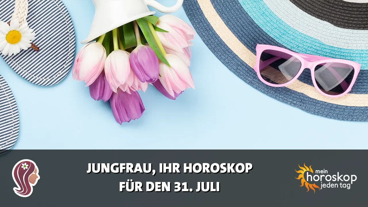 Horoscope Jungfrau du Freitag, 31. Juli 2026