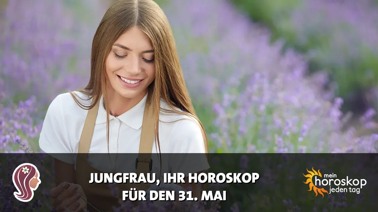 Horoscope Jungfrau du Sonntag, 31. Mai 2026