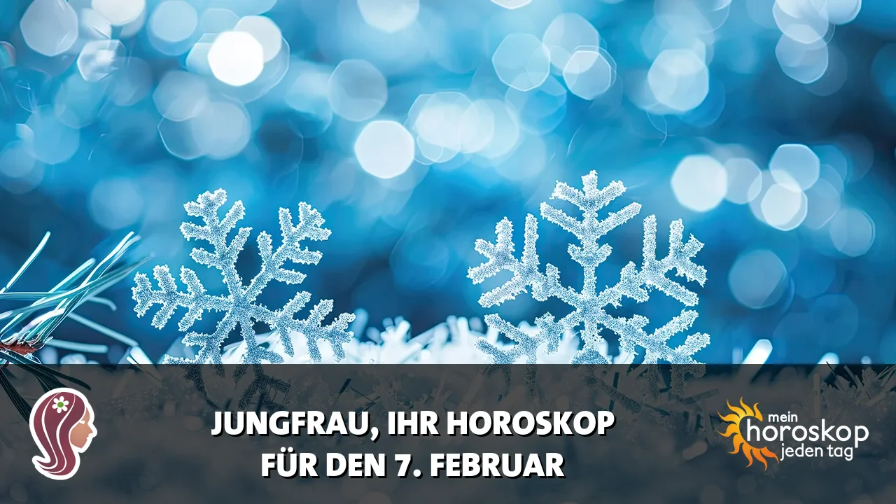 Horoscope Jungfrau du Samstag, 7. Februar 2026