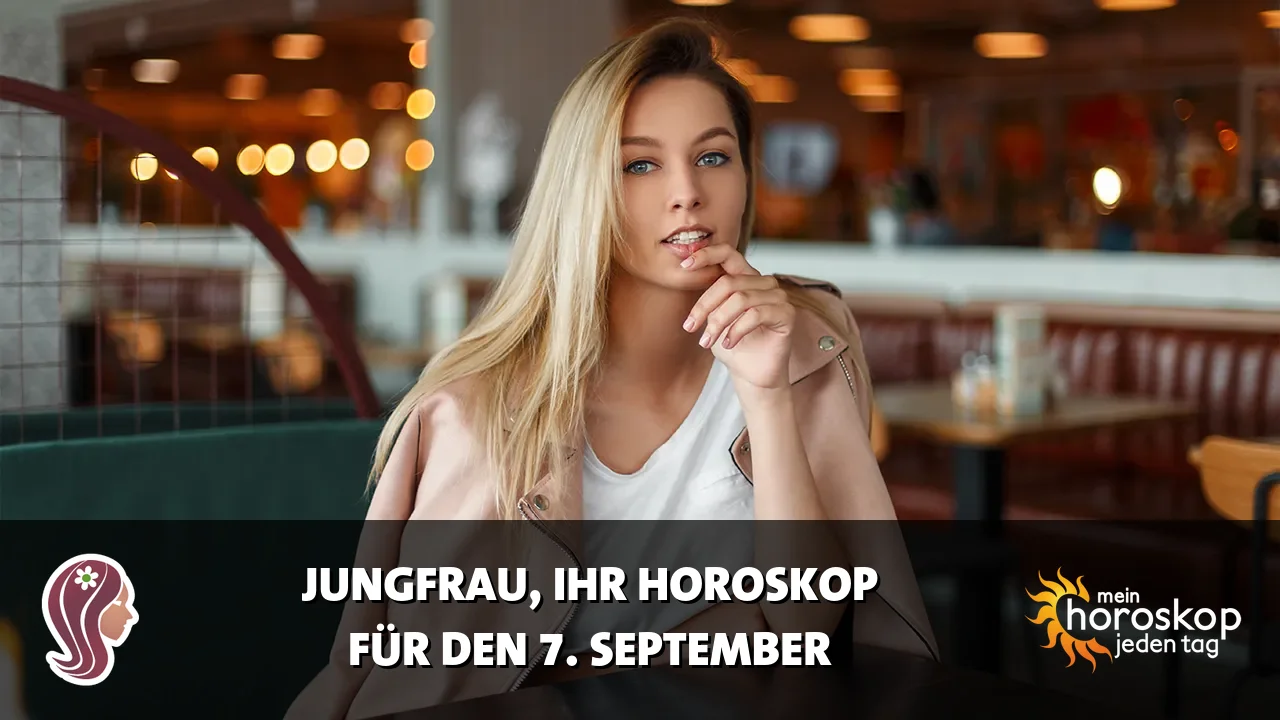 Horoscope Jungfrau du Montag, 7. September 2026