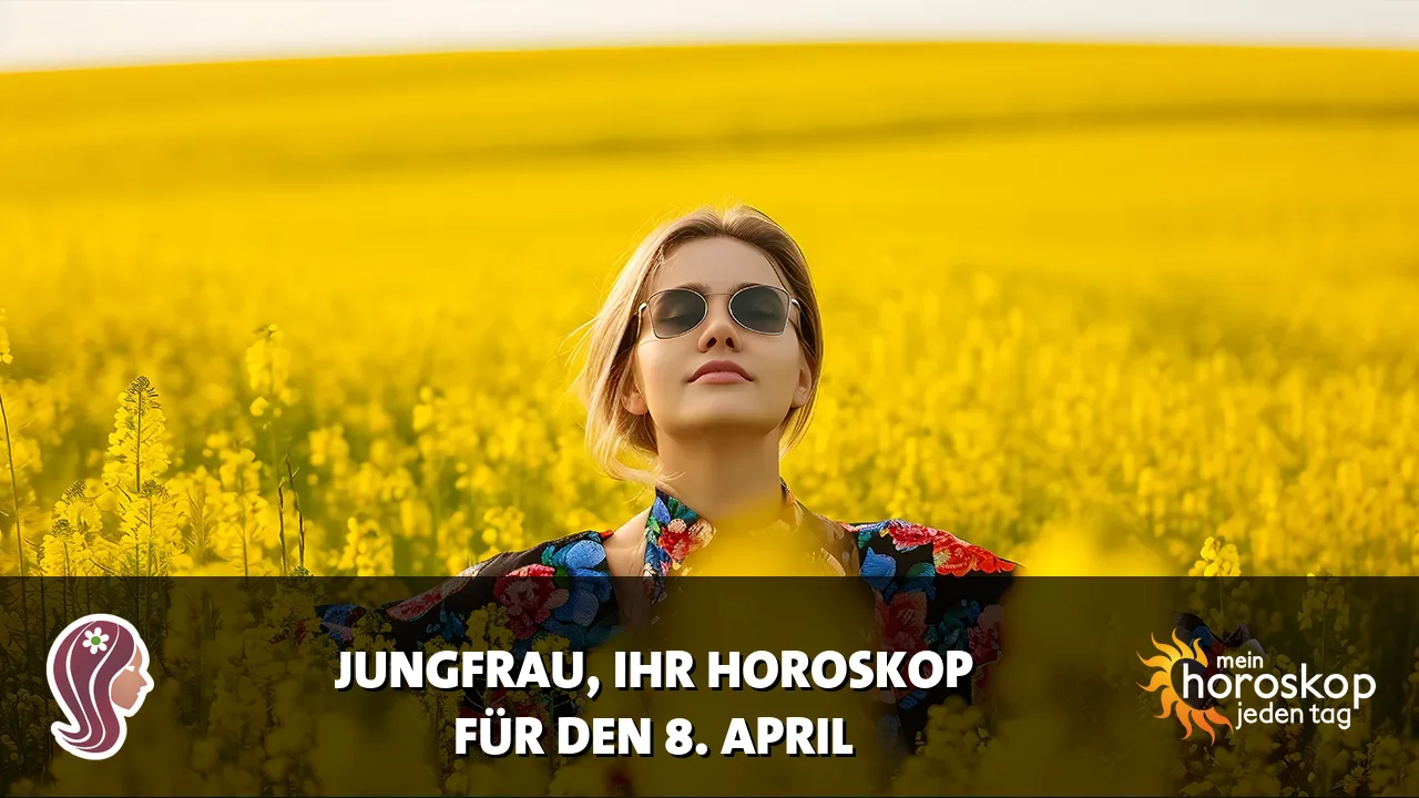 Horoscope Jungfrau du Mittwoch, 8. April 2026