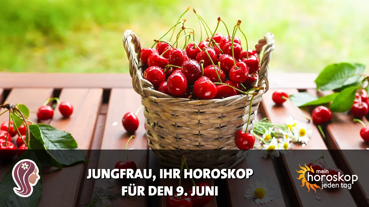 Horoscope Jungfrau du Dienstag, 9. Juni 2026