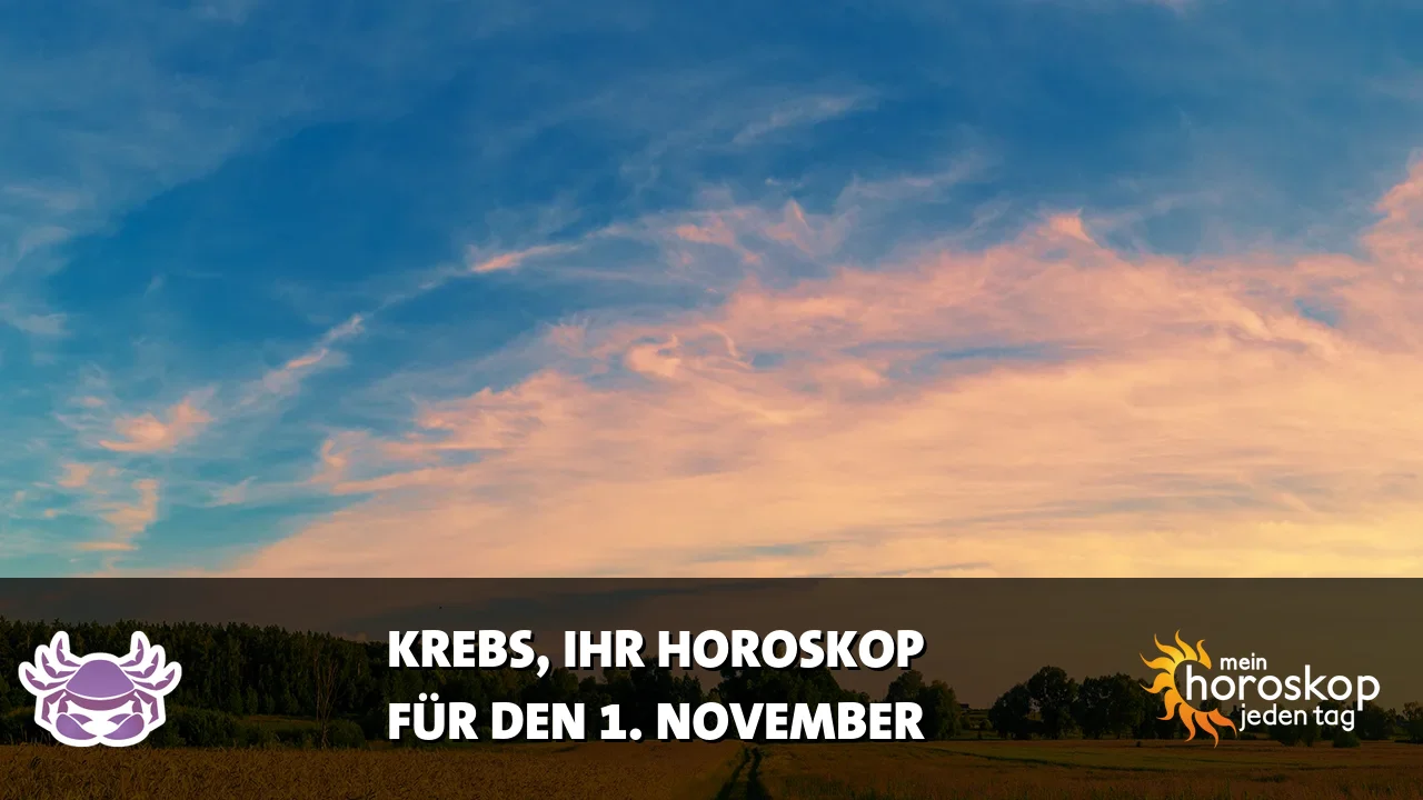 Horoscope Krebs du Sonntag, 1. November 2026