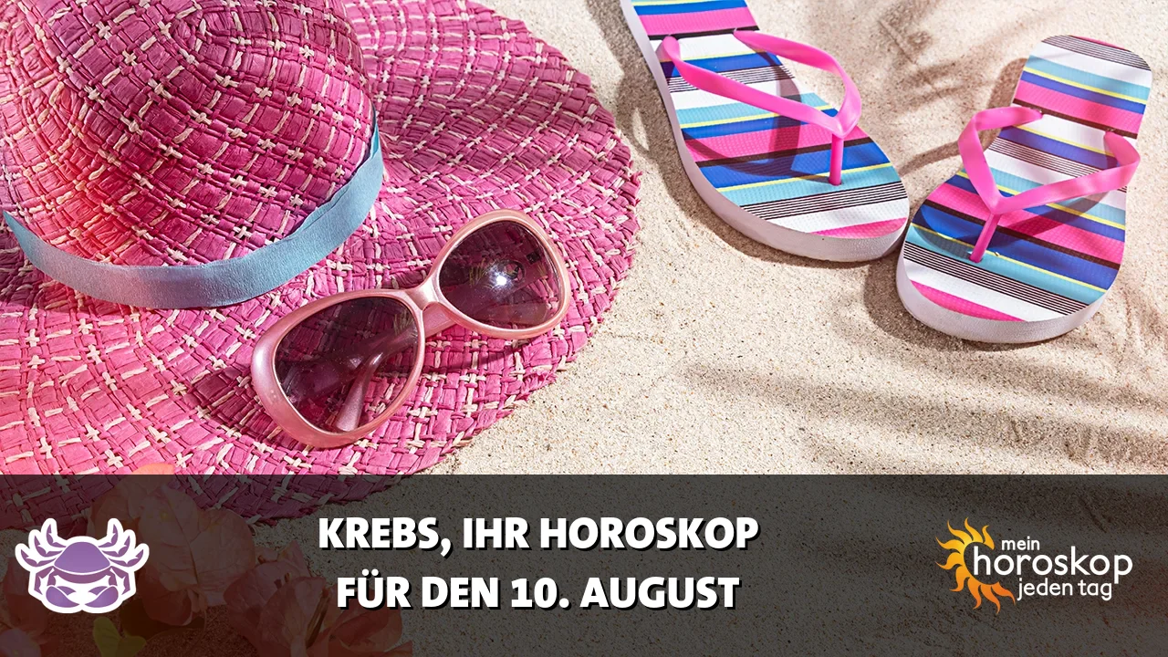 Horoscope Krebs du Montag, 10. August 2026