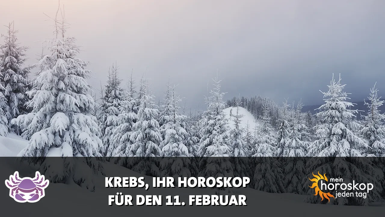 Horoscope Krebs du Mittwoch, 11. Februar 2026
