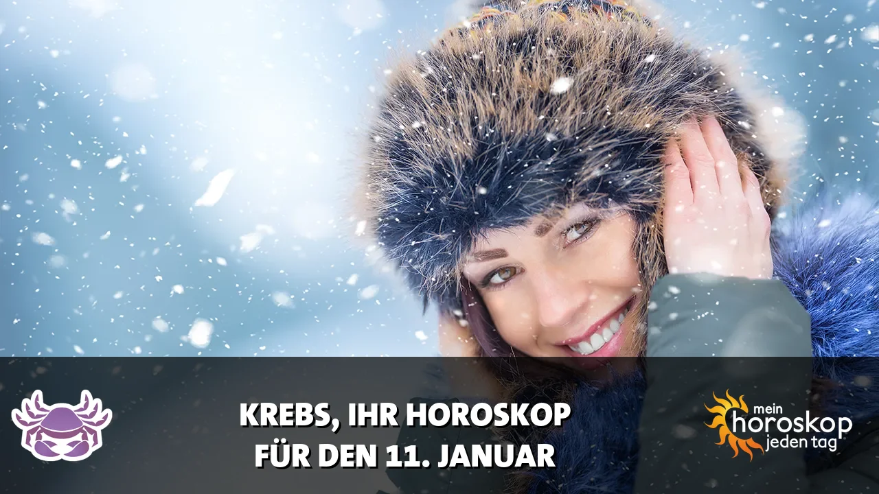 Horoscope Krebs du Sonntag, 11. Januar 2026