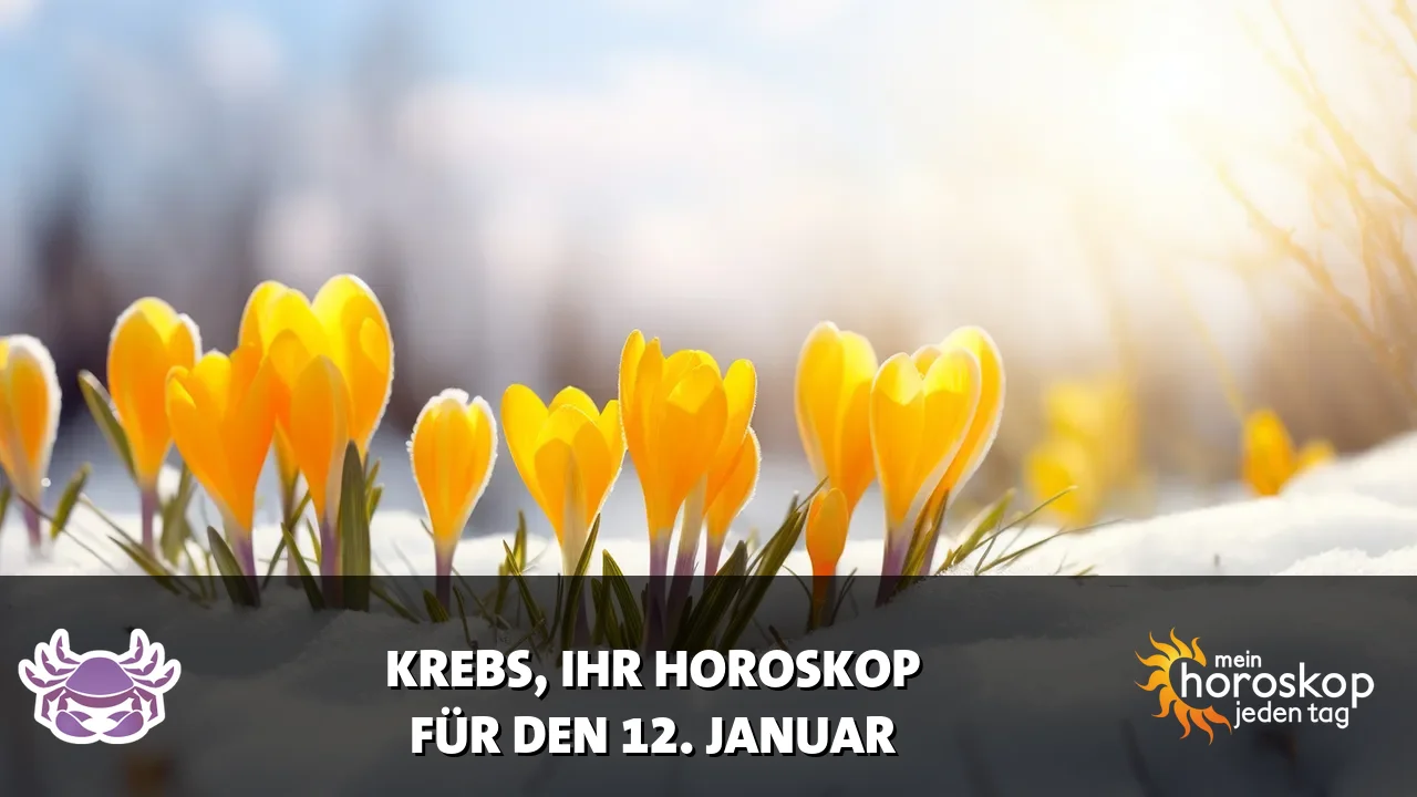 Horoscope Krebs du Montag, 12. Januar 2026