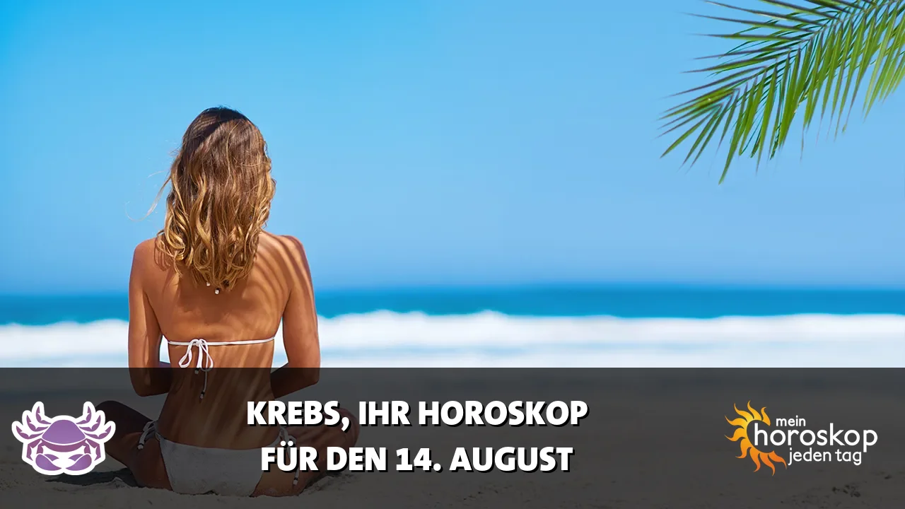 Horoscope Krebs du Freitag, 14. August 2026