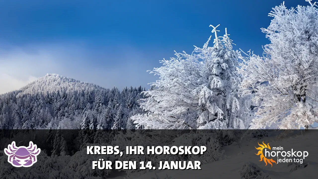 Horoscope Krebs du Mittwoch, 14. Januar 2026