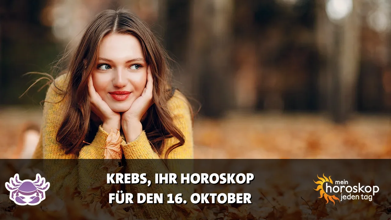 Horoscope Krebs du Freitag, 16. Oktober 2026