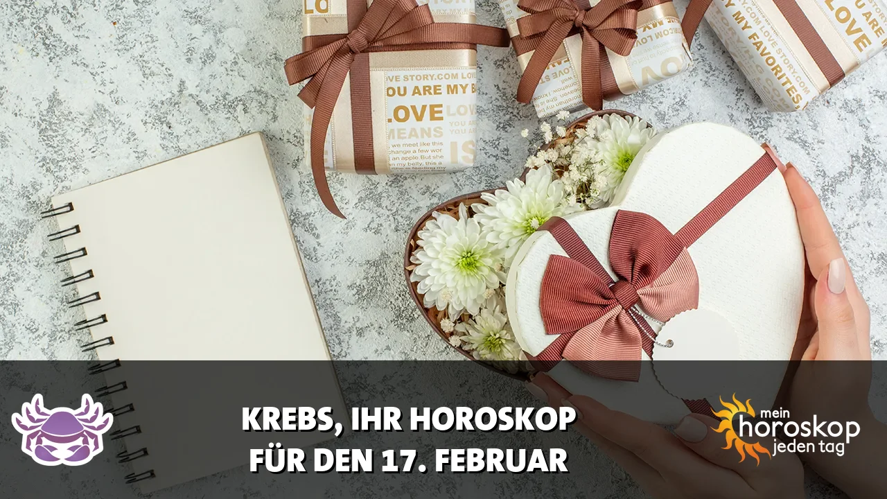 Horoscope Krebs du Dienstag, 17. Februar 2026