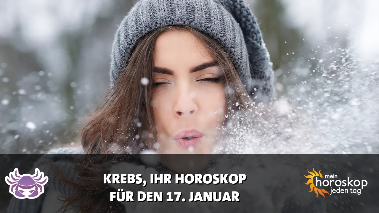Horoscope Krebs du Samstag, 17. Januar 2026