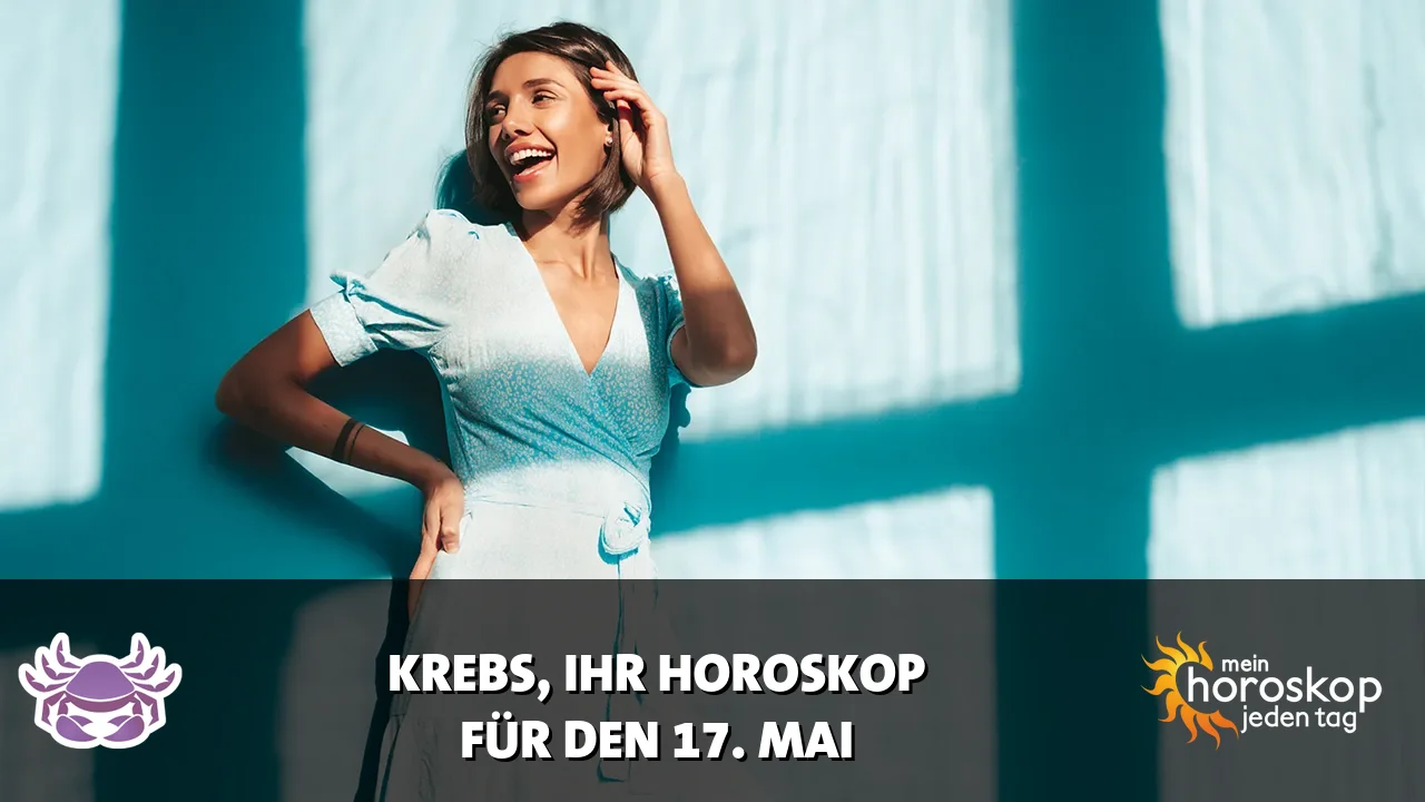 Horoscope Krebs du Sonntag, 17. Mai 2026