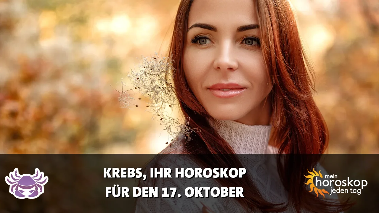Horoscope Krebs du Samstag, 17. Oktober 2026