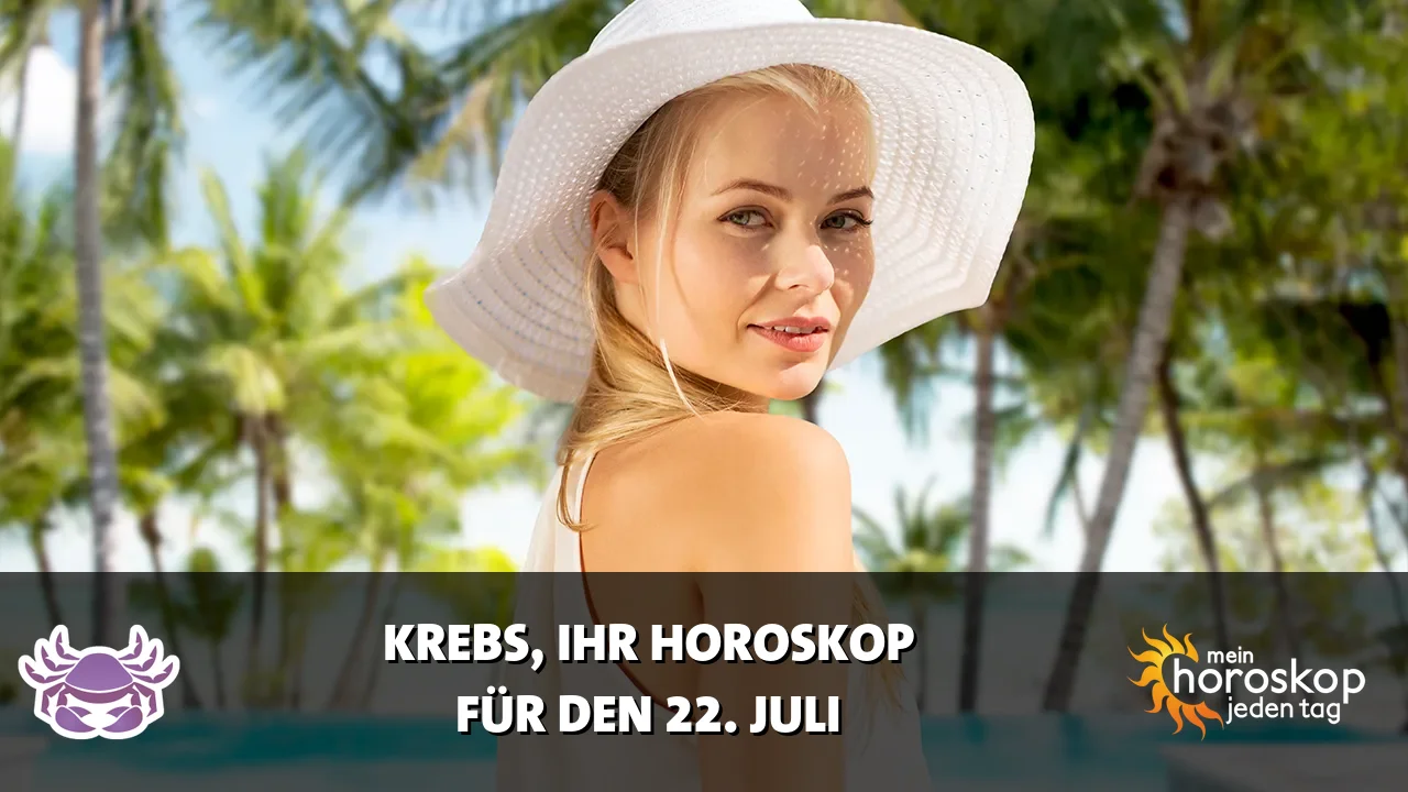 Horoscope Krebs du Mittwoch, 22. Juli 2026