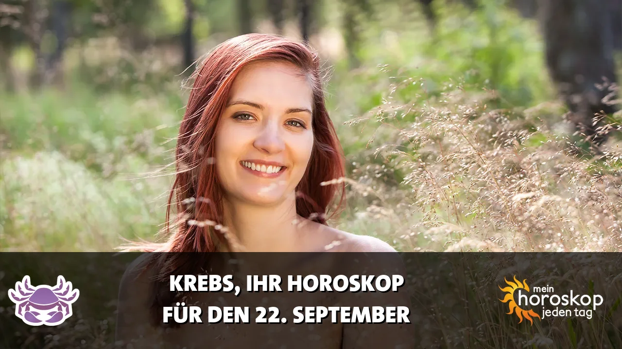 Horoscope Krebs du Dienstag, 22. September 2026
