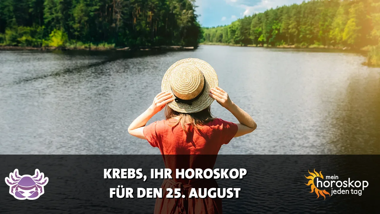 Horoscope Krebs du Dienstag, 25. August 2026