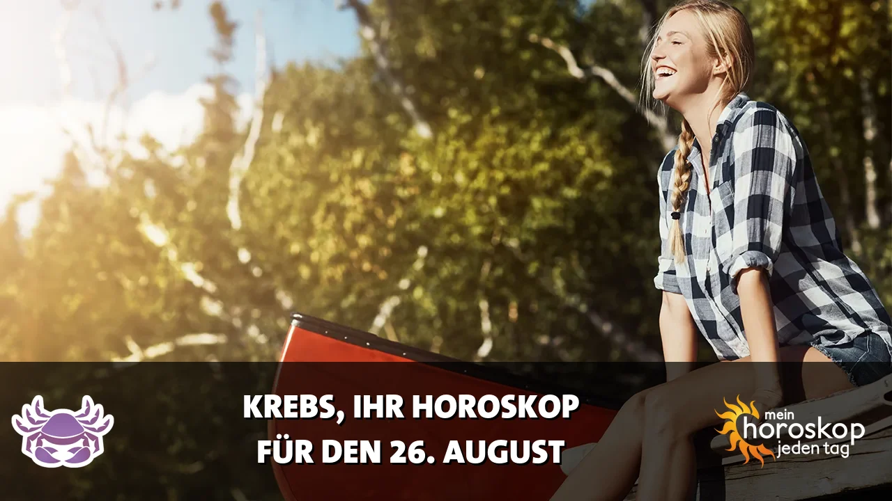 Horoscope Krebs du Mittwoch, 26. August 2026