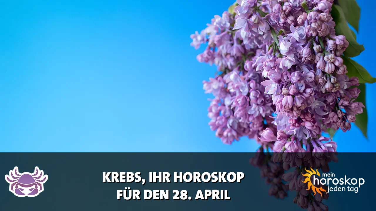 Horoscope Krebs du Dienstag, 28. April 2026