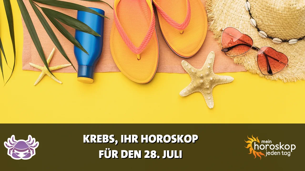 Horoscope Krebs du Dienstag, 28. Juli 2026