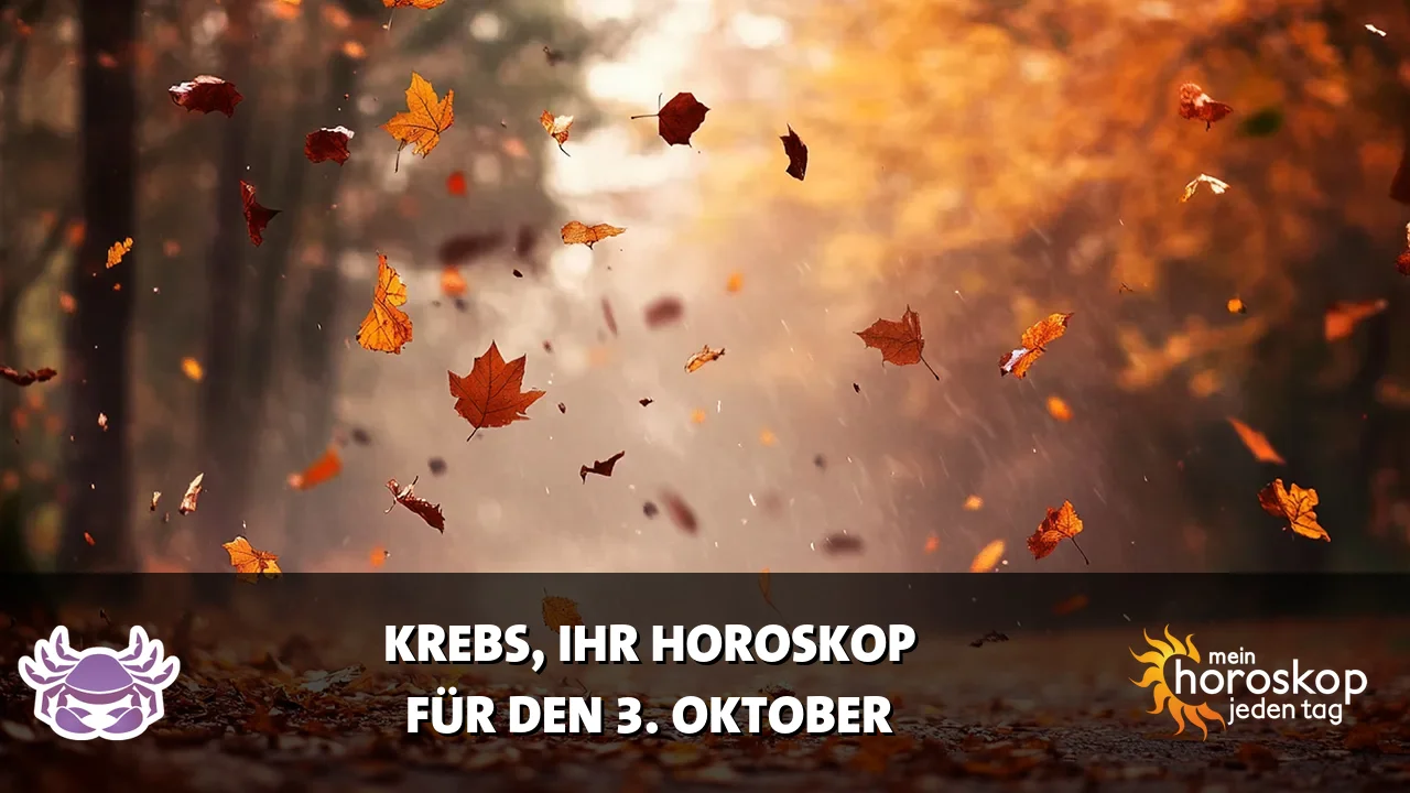 Horoscope Krebs du Samstag, 3. Oktober 2026