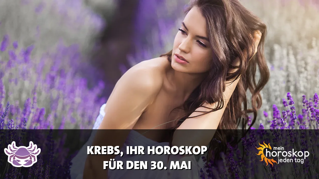 Horoscope Krebs du Samstag, 30. Mai 2026