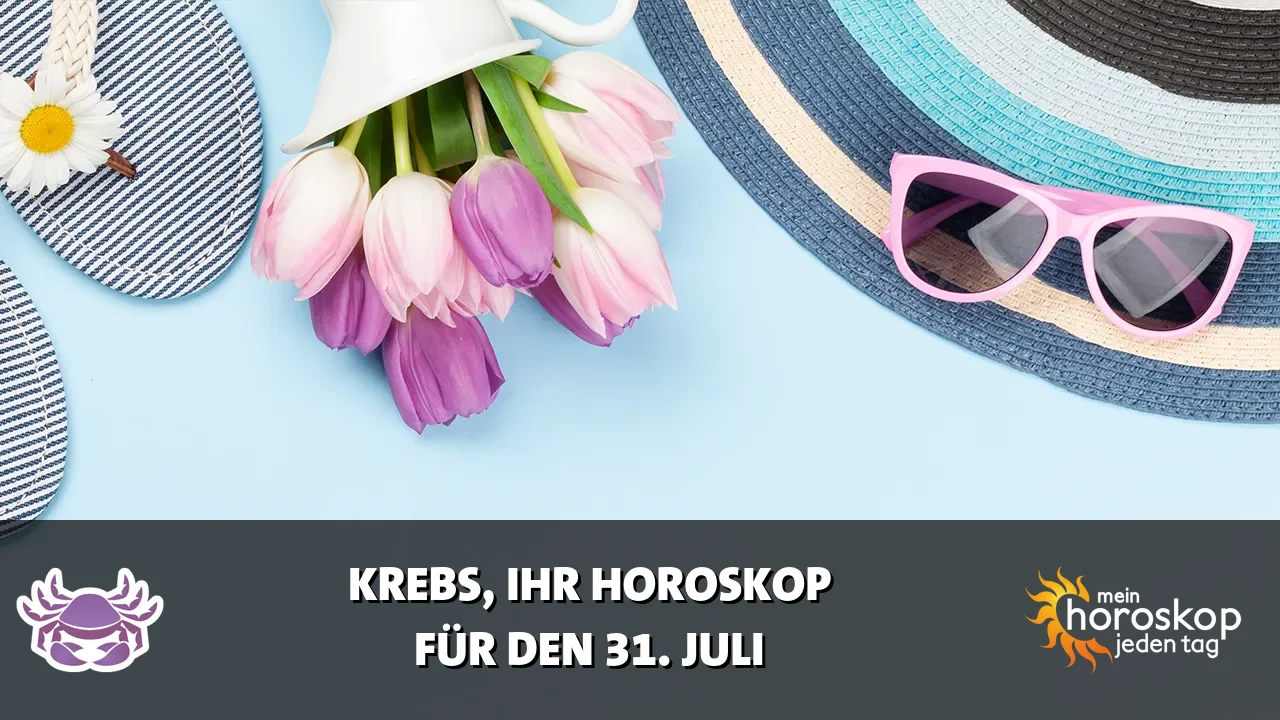 Horoscope Krebs du Freitag, 31. Juli 2026
