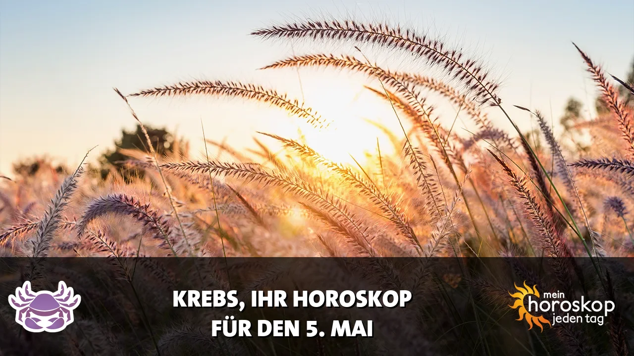 Horoscope Krebs du Dienstag, 5. Mai 2026