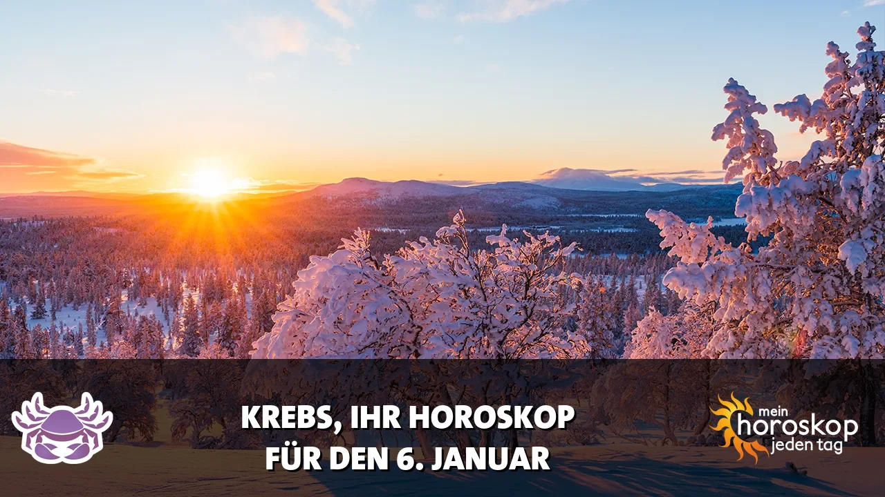 Horoscope Krebs du Dienstag, 6. Januar 2026
