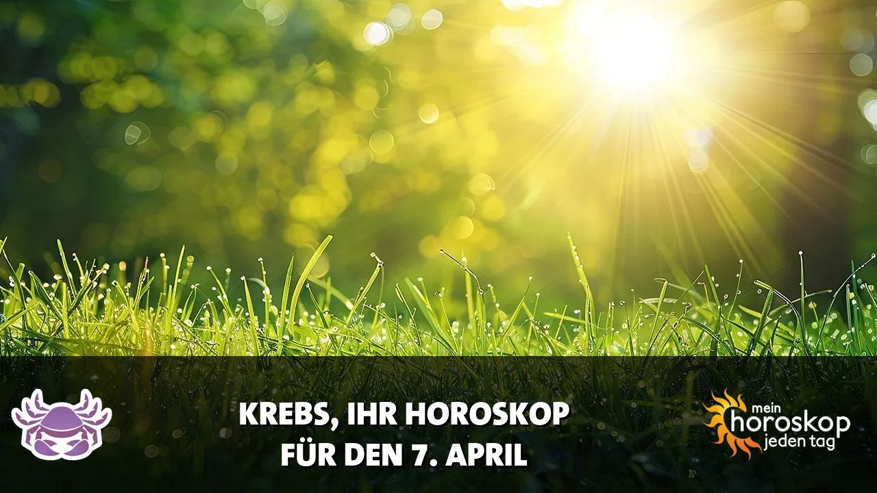 Horoscope Krebs du Dienstag, 7. April 2026