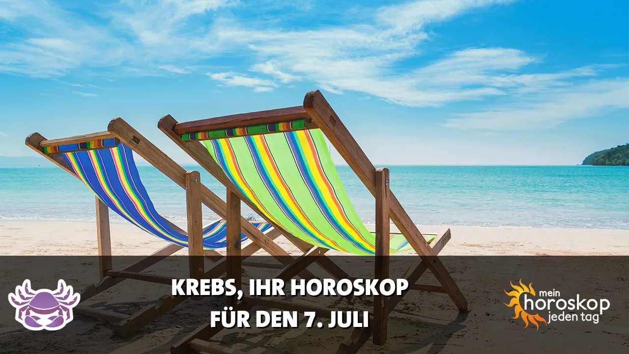 Horoscope Krebs du Dienstag, 7. Juli 2026