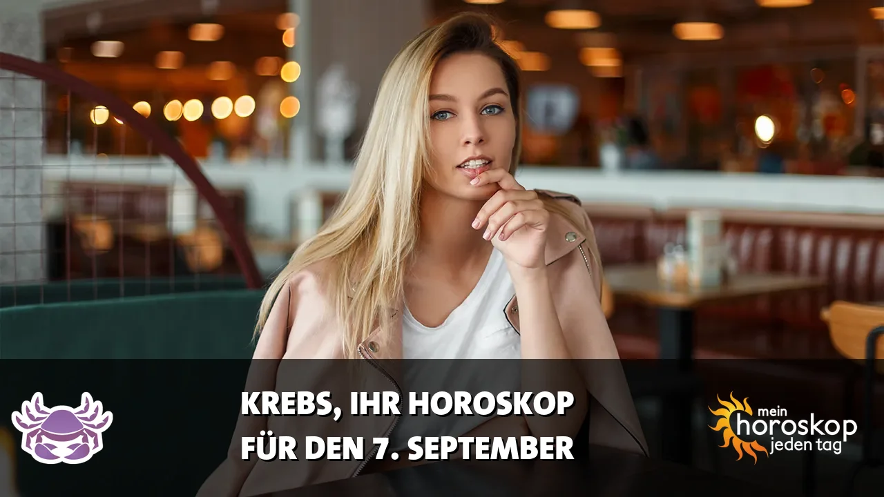 Horoscope Krebs du Montag, 7. September 2026